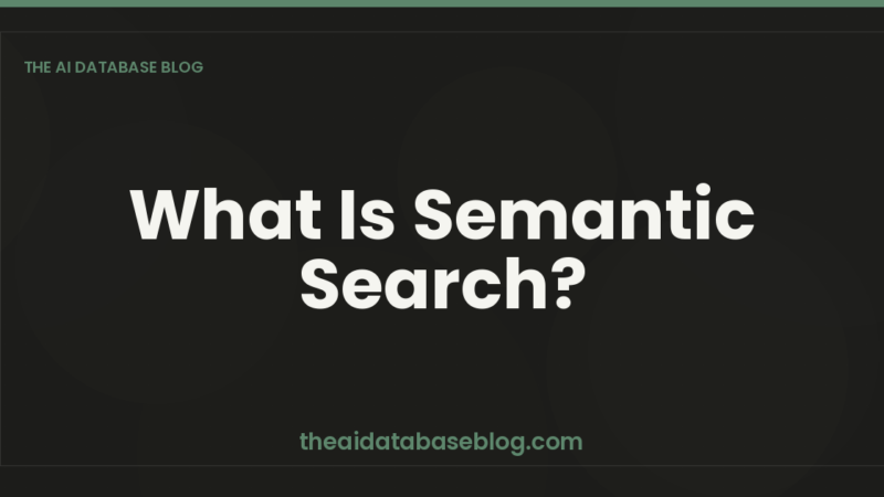 What Is Semantic Search?