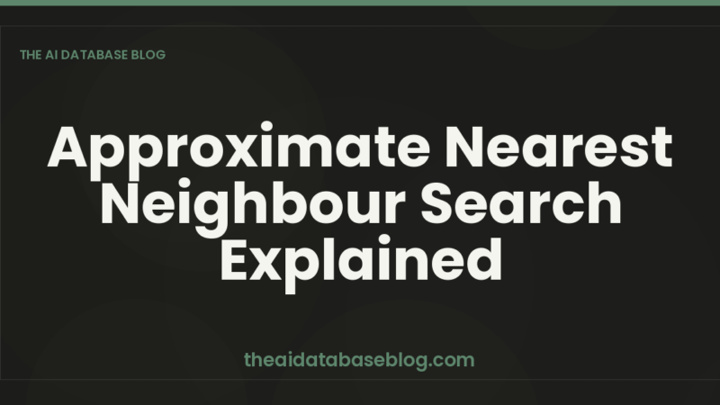 Approximate Nearest Neighbour Search Explained