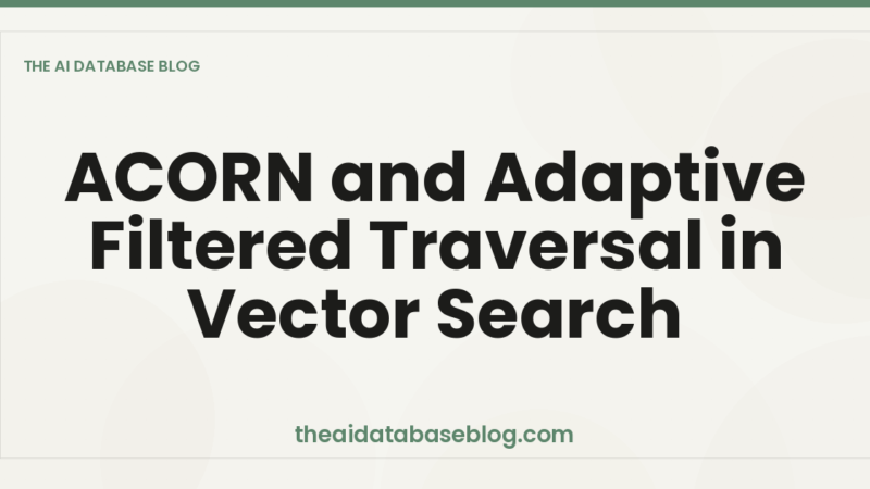 ACORN and Adaptive Filtered Traversal in Vector Search