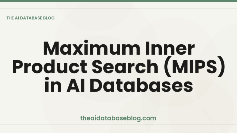 Maximum Inner Product Search (MIPS) in AI Databases
