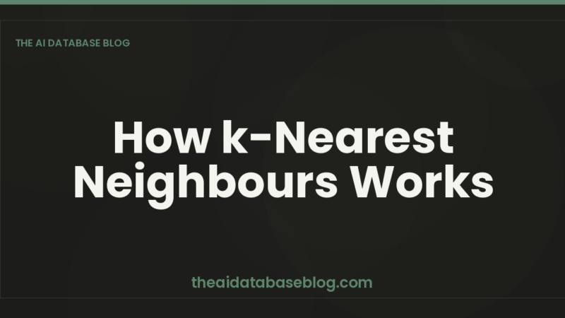 How k-Nearest Neighbours Works