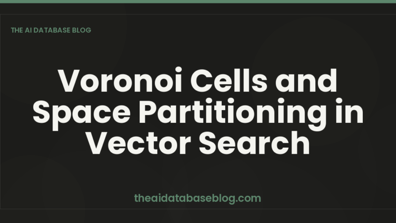 Voronoi Cells and Space Partitioning in Vector Search