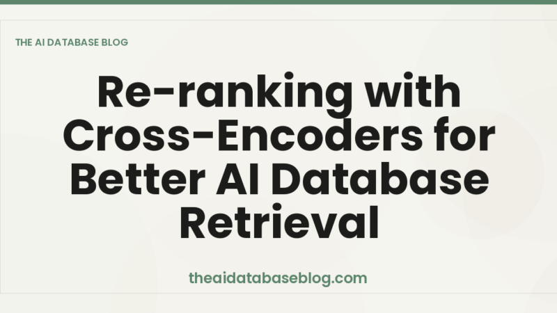 Re-ranking with Cross-Encoders for Better AI Database Retrieval