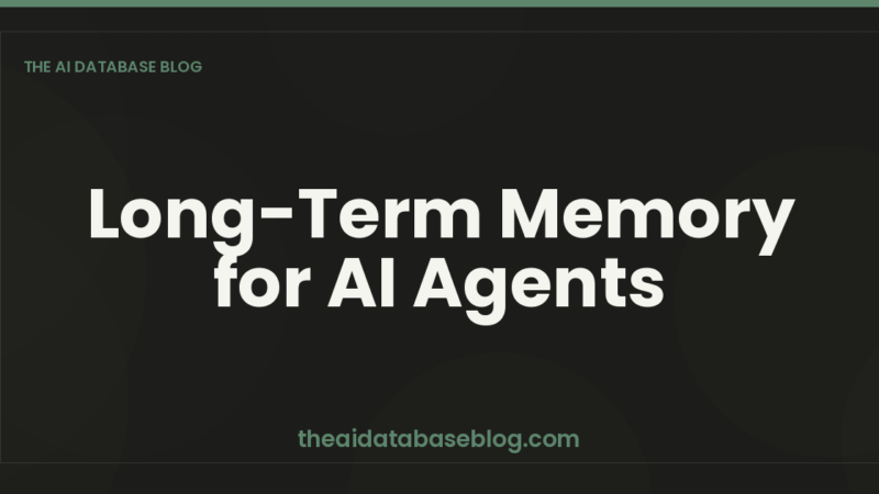 Long-Term Memory for AI Agents