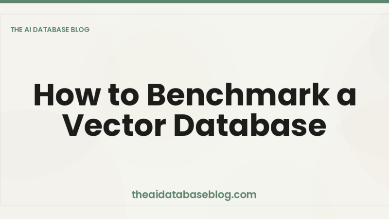 How to Benchmark a Vector Database
