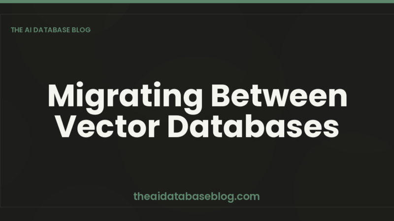 Migrating Between Vector Databases